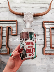 What Would Dolly Do? - Koozie