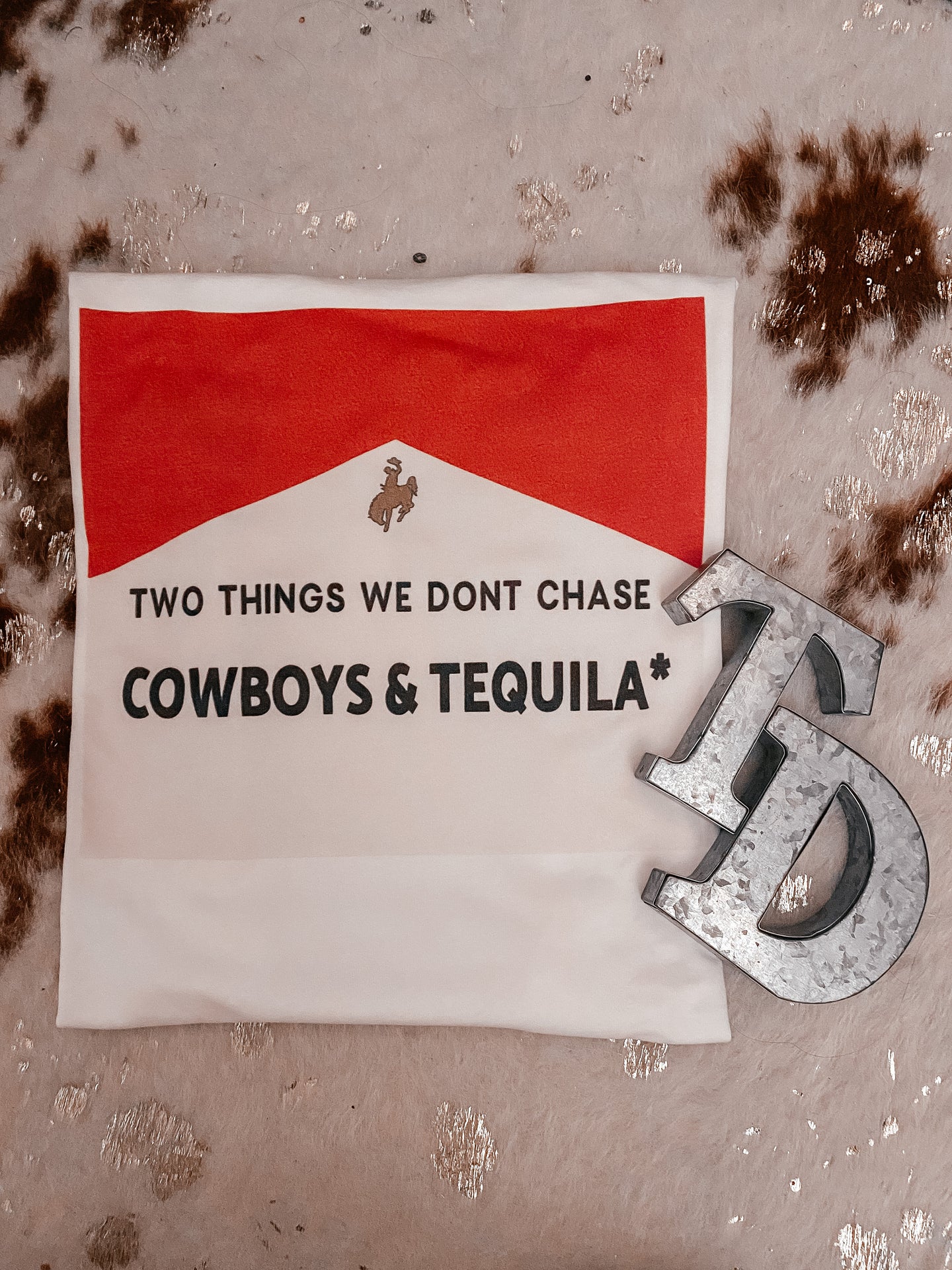 Don’t Chase Cowboys & Tequila - white