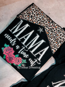 Mama Needs A Time Out T-Shirt